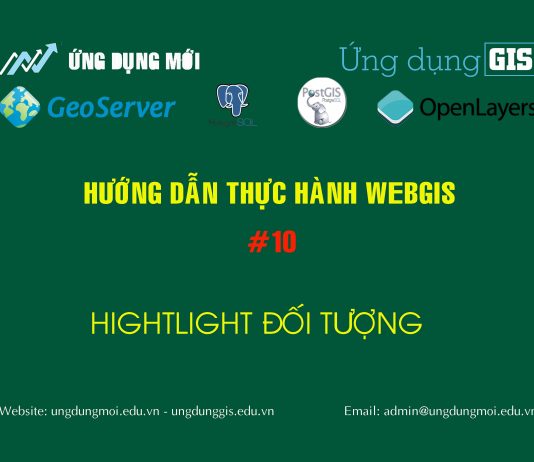 WebGIS với GeoServer + PostGIS + Openlayer Bài 10 Highlight đối tượng